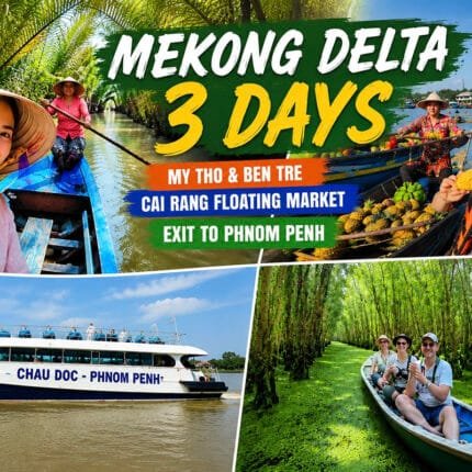 Private 3 Days Mekong Delta ( My Tho - Ben Tre - Can Tho ) Exit To Phnom Penh